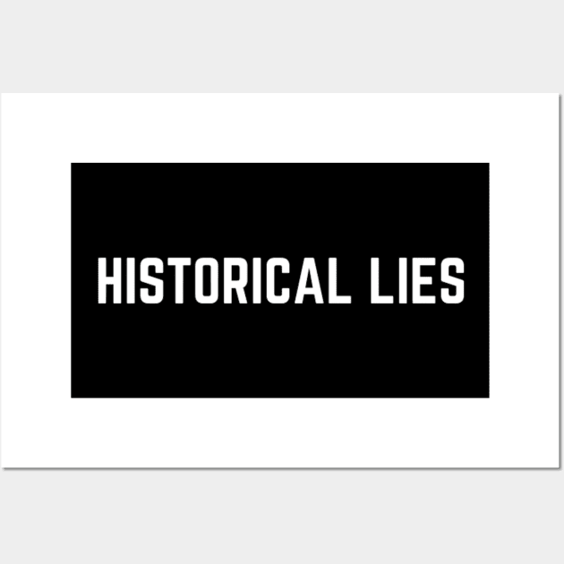 Historical Lies Mugs, Mask, Pin Wall Art by DeniseMorgan